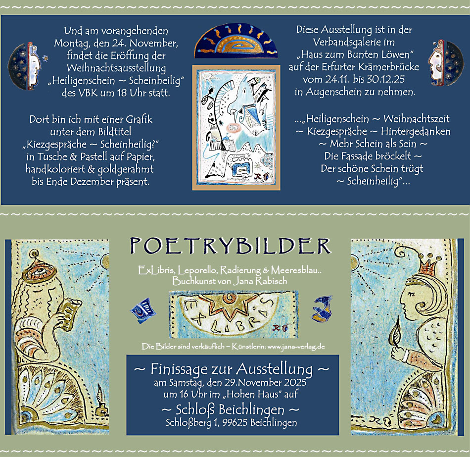 Finissage zur Ausstellung Poetrybilder am 29.11.2025 19:00 Uhr im Hohen Haus in Schloss Beichlingen und Ausstellung Heiligenschein - Scheinheilig in der Verbandsgalerie Krmerbrcke Erfurt am 24.11.2025 um 18:00 Uhr